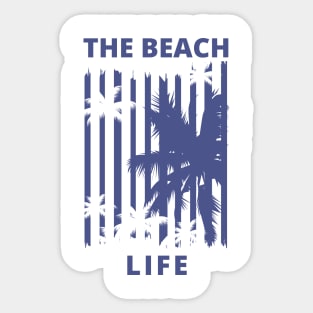 The Beach Life. Summertime, Fun Time. Fun Summer, Beach, Sand, Surf Retro Vintage Design. Sticker